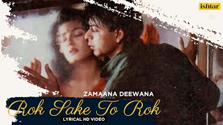 Rok Sake To Rok  Zamaana Deewana  Lyrical Video  Shahrukh Khan  Raveena Tandon  Vinod Rathod [upl. by Cher]