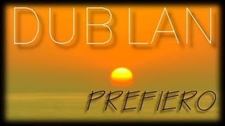 DUBLAN  Prefiero Video de Letras [upl. by Woodrow]