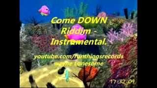 Come Down Riddim  Instrumental [upl. by Mills81]