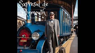 Agatha Christie Expresul de Plymouth povestire audio completa in limba romana [upl. by Colligan]