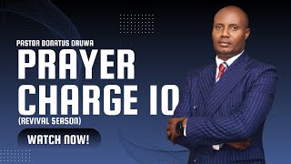 PRAYER CHARGE 10 REVIVAL SEASON  BY PASTOR DONATUS ORUWA [upl. by Rodmun]