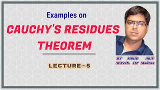 Calculus of Residues Lecture5  Cauchys Residues Theorem  Integration of a complex function [upl. by Attlee265]