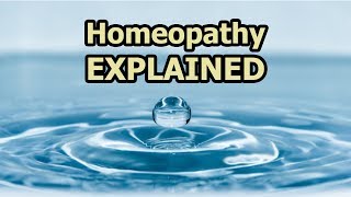 Homeopathy Explained [upl. by Selinda]