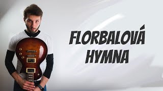 FLORBALOVÁ HYMNA Official [upl. by Ydnas]