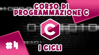 Cicli ed Esercizi Linguaggio C Per principianti e Esperti  Corso 4 di programmazione C [upl. by Yerffoj]