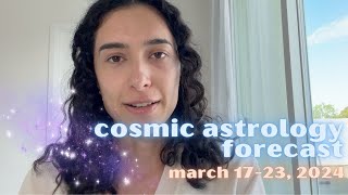 Cosmic Astrology Forecast March 1723 2024 Equinox amp Eclipses [upl. by Aehsan751]