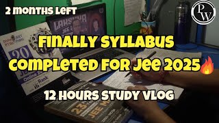 Finally did I complete syllabus for JEE 2025 🔥 13 Hour study Vlog as a JEE Aspirant 📚 pw [upl. by Koosis]