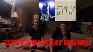 REACTION TO quotCRYING IN THE CLUBquot BY CAMILA CABELLO [upl. by Rubie72]