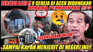 🔴T0L0NG PAK JKW TERJ4DI LAGI 9 GERREJA DI ACEH DIB0NGKKAR [upl. by Orth589]