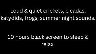 Loud amp quiet crickets cicadas katydids frogs summer night sounds black screen to sleep amp relax [upl. by Nosloc]