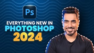 Top 7 NEW Features Explained  Photoshop 2024 [upl. by Negah]