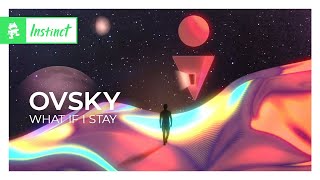 OVSKY  What If I Stay Monstercat Release [upl. by Bigner]