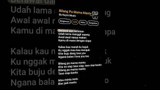 lirik bilang pa mama mantu lirik lagu liriklagu lyrics bilangpamamamantu keyzzmusic viral [upl. by Kenyon]