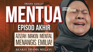 MENTUA Episod Akhir 15 Azizah dah mental Menangis Emilia REAKSI DRAMA MELAYU [upl. by Kcirej]