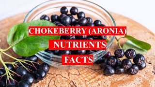 CHOKEBERRY ARONIA  HEALTHY BENEFITS AND NUTRIENTS FACTS [upl. by Nitsirk573]