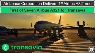 First of Seven Airbus A321 for Transavia  Delivered By Air Lease Corporation [upl. by Leisam348]