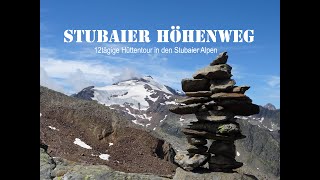 Stubaier Höhenweg  12tägige Hüttenwanderung durch die Alpen [upl. by Ellennahc945]