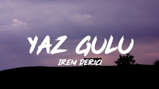 İrem Derici  Yaz Gülü Lyrics  Sözleri [upl. by Templer]