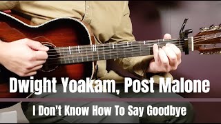 How to play Dwight Yoakam Post Malone  I Dont Know How To Say Goodbye Bang Bang Boom Boom [upl. by Sunny560]