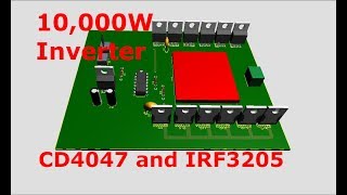 10000Watt inverter with CD4047 and IRF3205 Power MOSFETs [upl. by Nosnirb]