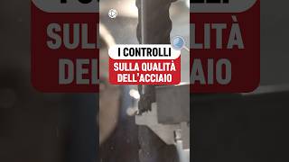 I controlli sulla qualità dellacciaio  VIDEO COMPLETO👆👆 [upl. by Coyle]