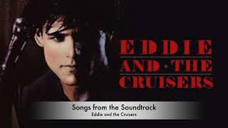 Eddie and the Cruisers  songs from the soundtrack [upl. by Roth]