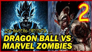 DRAGON BALL Z VS MARVEL ZOMBIES PARTE 2 LA HISTORIA NO OFICIAL Historias de Leo [upl. by Eniamej]