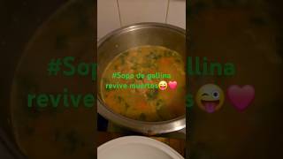 Sopa de gallina revive muertos😜❤️ [upl. by Nnaira360]