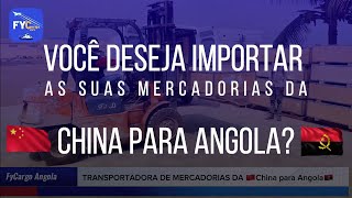 VOCÊ DESEJA IMPORTAR DA CHINA PARA ANGOLA [upl. by Jobe]