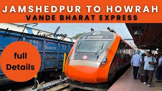 Vande Bharat Express  Tata nagar to Howrah by vande bharat  Jamshedpur to Howrah Vande Bharat [upl. by Uria]