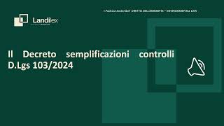 Decreto semplificazione controlli dlgs1032024 [upl. by Pendergast]