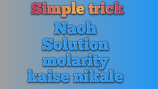 Naoh solutions ketne molar ka bsna haiHow to find solution molarityNaoh solutions molarity [upl. by Aihsenod809]