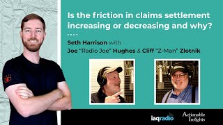 Is the friction in claims settlement increasing or decreasing and why  IAQ Podcast Series [upl. by Nosduj897]