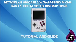 Retroflag GPi Case 2 wCM4  Part 1 Initial Setup Guide [upl. by Acinomal726]