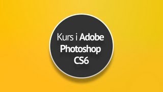 Kurs i Adobe Photoshop CS6 En introduksjon  Utdannetno [upl. by Merrell]