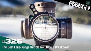 Ep 326  The Best LongRange Reticle — EBR7D Breakdown [upl. by Risley376]