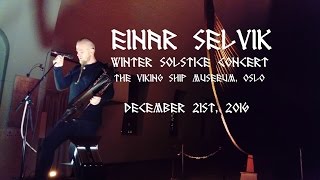 Einar Selvik winter solstice concert  Vikingskiphuset Oslo [upl. by Atig677]