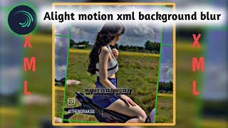 Mai dake Alight motiono xml videoo background blur ongatgen ll Alight motion video editing [upl. by Nairadas]