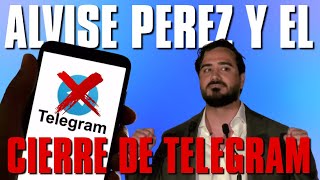 ALVISE PEREZ y el CIERRE de TELEGRAM [upl. by Oilla683]