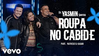 Yasmin Santos Matheus amp Kauan  Roupa no Cabide Ao Vivo [upl. by Einnov]