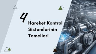 Hareket Kontrol Sistemlerinin Temelleri 4 [upl. by Llehcear]