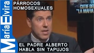 El Padre Alberto habla sin tapujos sobre los párrocos homosexuales [upl. by Sivrahc]