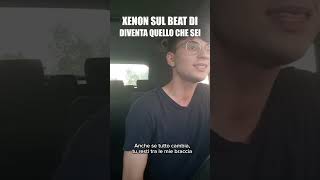 Xenon sul beat di diventa quello che sei [upl. by Tillman109]