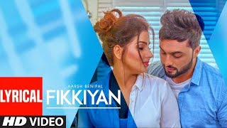 Fikkiyan Aarsh Benipal Full Song Deep Jandu  Jassi Lokha  Latest Punjabi Songs 2018 [upl. by Dleifniw]