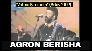 Agron Berisha  vetem 5 minuta Arkiv 1992 [upl. by Yager689]