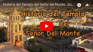 Historia del Templo del Señor del Monte Jocotepec Jalisco [upl. by Doloritas]