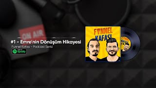 1  Emrenin Dönüşüm Hikayesi Funnel Kafası Podcast [upl. by Ecyt51]