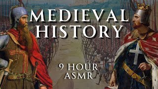 Fall Asleep to 9 Hours of Medieval History  Part 1   Relaxing History ASMR [upl. by Klinges]