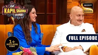 A Laugh Riot with Anupam Kher Neena Gupta and Nargis Fakhri on The Kapil Sharma Show S2  Ep 303 [upl. by Anoid]