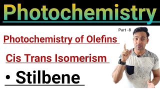 Photochemistry of Olefins Cis Trans Isomerism Stilbene [upl. by Hazem870]